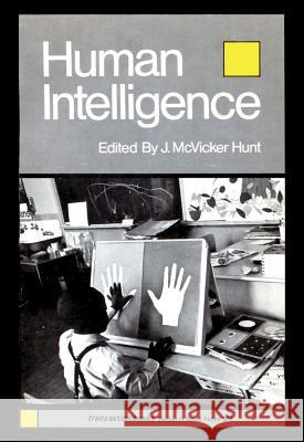 Human Intelligence Joseph McVicker Hunt J. McVicker Hunt 9780878555024 Transaction Publishers