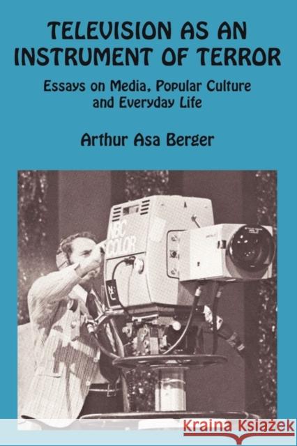 Television as an Instrument of Terror: Essays on Media, Popular Culture and Everyday Life Sternlieb, George 9780878557080
