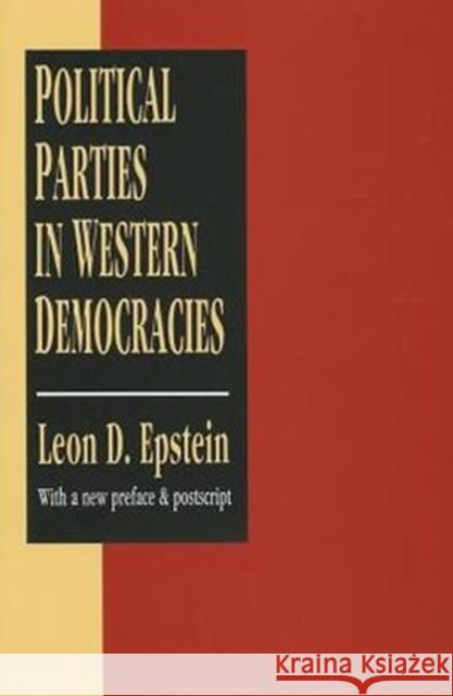 Political Parties in Western Democracies Leon D. Epstein 9780878557165 Transaction Publishers