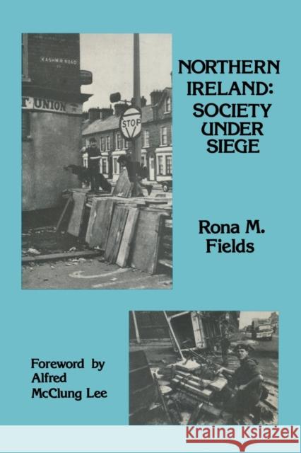 Northern Ireland: Society Under Siege Fields, Rona M. 9780878558063 Transaction Publishers