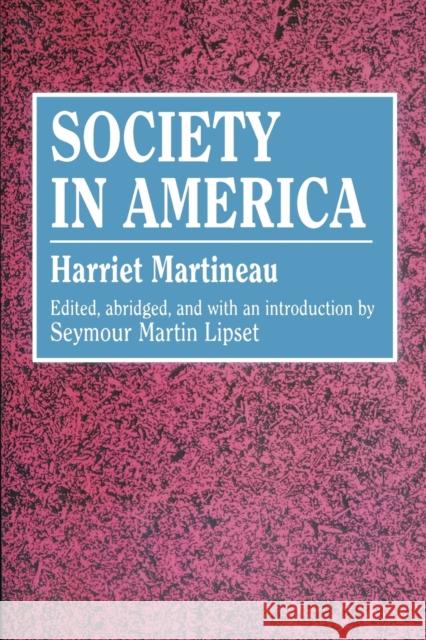 Society in America Martineau                                Harriet Martineau Seymour Lipset 9780878558537 Transaction Publishers