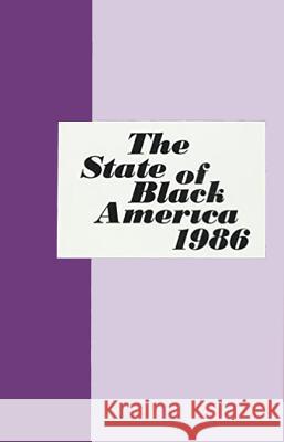 State of Black America - 1986 James D. Williams 9780878559374 Transaction Publishers