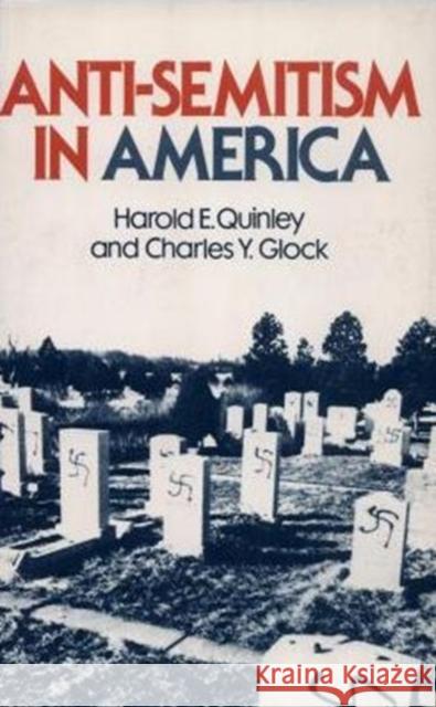 Anti-Semitism in America Harold E. Quinley Charles Y. Glock 9780878559404 Transaction Publishers