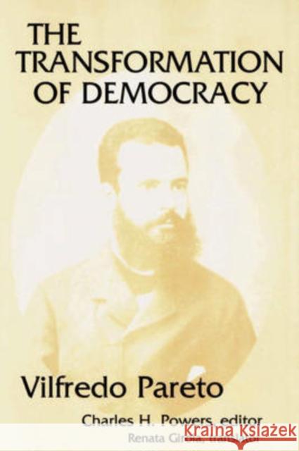 The Transformation of Democracy Vilfredo Pareto Charles H. Powers 9780878559497 Transaction Publishers