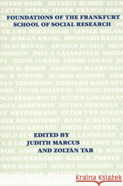 Foundations of the Frankfurt School of Social Research Judith Marcus Zoltan Tarr 9780878559633 Transaction Publishers