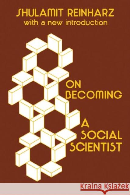 On Becoming a Social Scientist: From Survey Research and Participant Observation to Experimental Analysis Reinharz, Shulamit 9780878559688 Transaction Publishers