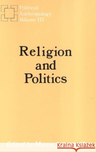 Religion and Politics Myron J. Aronoff Myron Joel Aronoff 9780878559770