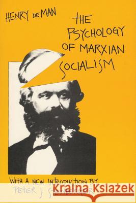 The Psychology of Marxian Socialism Hendrik De Man Henry D 9780878559923 Transaction Publishers