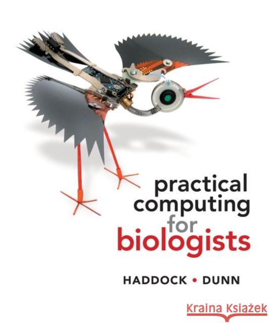 Practical Computing for Biologists Casey W. (, Yale University) Dunn 9780878933914