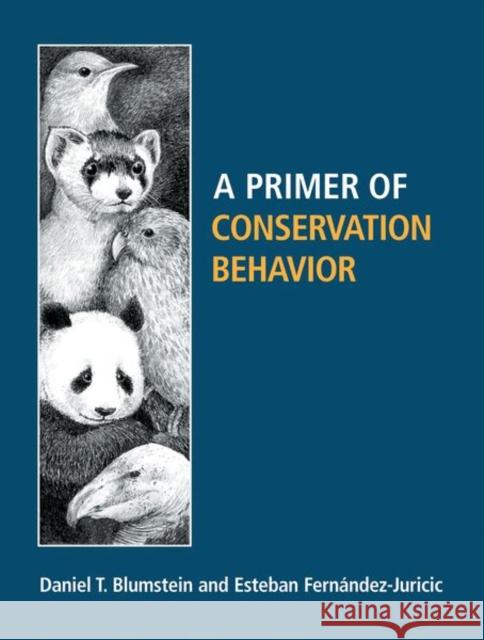 A Primer of Conservation Behavior Blumstein, Daniel|||Fernandez-Juricic, Esteban 9780878934010 