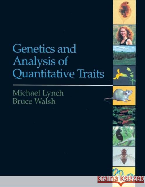 Genetics and Analysis of Quantitative Traits Michael Lynch Bruce Walsh 9780878934812 Sinauer Associates