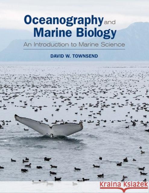 Oceanography and Marine Biology: An Introduction to Marine Science Townsend, David W. 9780878936021 0