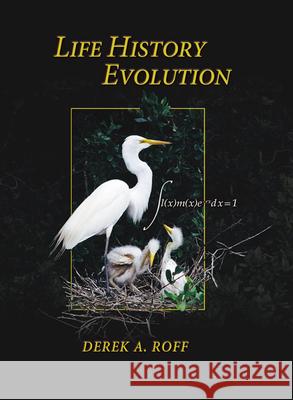 Life History Evolution Derek Roff 9780878937561 Sinauer Associates