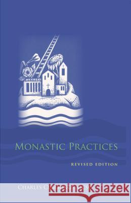 Monastic Practices Charles Cummings 9780879070502 Cistercian Publications