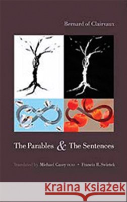 The Parables and the Sentences: Volume 55 Bernard of Clairvaux 9780879071851 Cistercian Publications