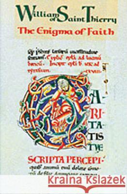 The Enigma of Faith: Volume 9 William of Saint-Thierry 9780879073190