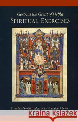 Spiritual Exercises: Volume 49 Gertrud the Great of Helfta 9780879074494 Cistercian Publications