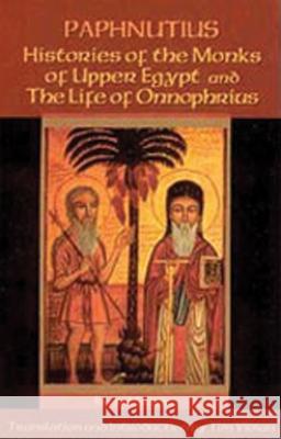 Histories of the Monks of Upper Egypt and the Life of Onnophrius (Rev) Paphnutius 9780879075408 Cistercian Publications
