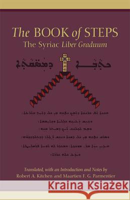 The Book of Steps: The Syriac Liber Graduum Kitchen, Robert A. 9780879076962 Cistercian Publications