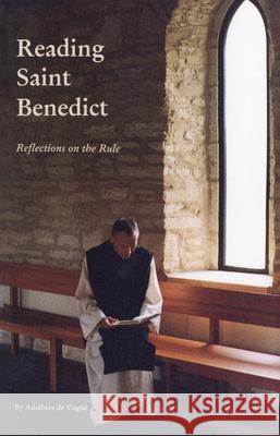 Reading Saint Benedict, Volume 151: Reflections on the Rule de Vogue, Adalbert 9780879077518 Cistercian Publications