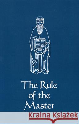 The Rule of the Master Eberle, Luke 9780879079062 Cistercian Publications