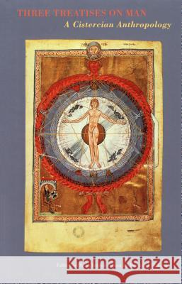 Three Treatises on Man: A Cistercian Anthropology McGinn, Bernard 9780879079246 Cistercian Publications