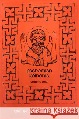 Pachomian Koinonia 1: The Life of Saint Pachomiusvolume 45 Veilleux, Armand 9780879079451