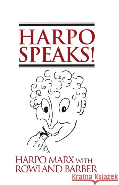 Harpo Speaks! Harpo Marx Susan Marx Rowland Barber 9780879100360 Limelight Editions