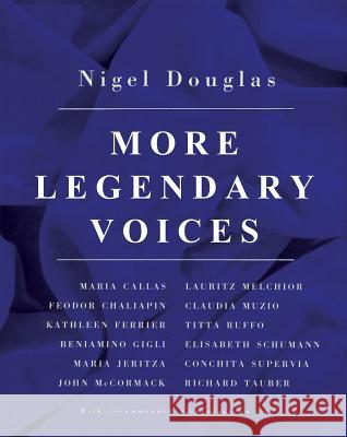 More Legendary Voices Nigel Douglas 9780879101930 Limelight Editions