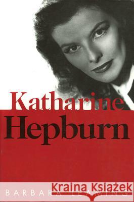 Katharine Hepburn Barbara Leaming 9780879102937 Limelight Editions