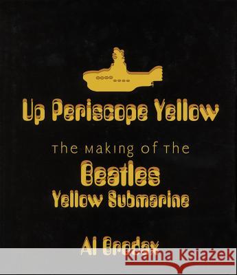 Up Periscope Yellow: The Making of the Beatles' Yellow Submarine Al Brodax 9780879109929 Limelight Editions