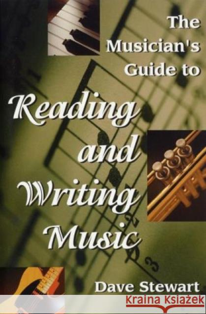 The Musician's Guide to Reading & Writing Music Stewart, Dave 9780879305703 0