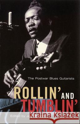 Rollin' and Tumblin': The Postwar Blues Guitarists Jas Obrecht 9780879306137 Backbeat Books