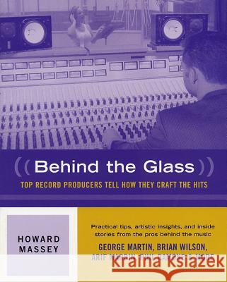 Behind the Glass Howard Massey 9780879306144 Backbeat Books
