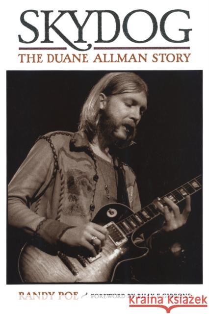 Skydog: The Duane Allman Story Randy Poe 9780879309398 Backbeat Books