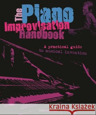 The Piano Improvisation Handbook Carl Humphries 9780879309770 Backbeat Books