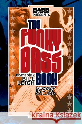 Bass Player Presents The Funky Bass Book Bill Leigh 9780879309947 Backbeat Books