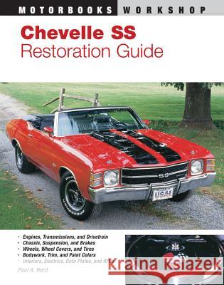 Chevelle SS Restoration Guide Herd, Paul 9780879385699 Motorbooks International