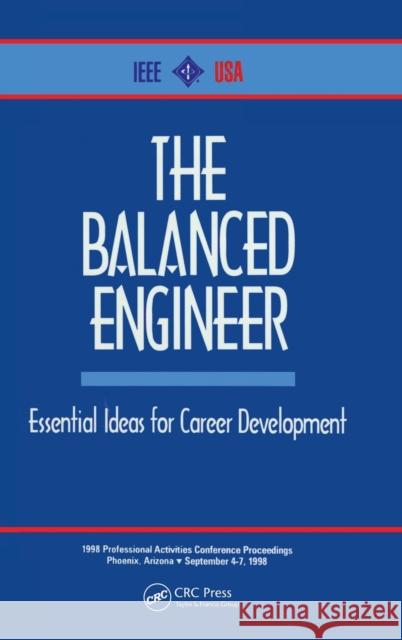 The Balanced Engineer: Essential Ideas for Career Development Ieee 9780879423247