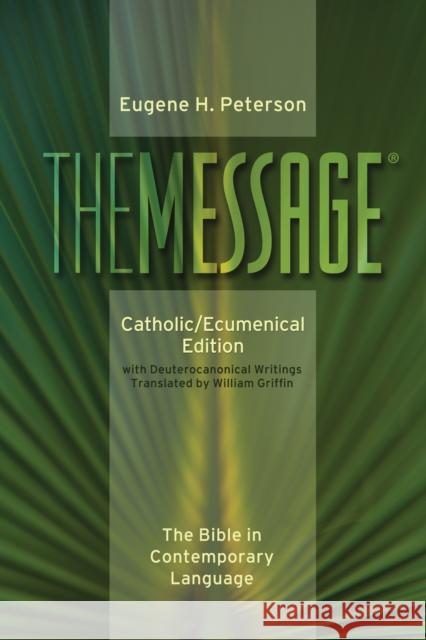 Message-MS-Catholic/Ecumenical Eugene H Peterson 9780879464943 NavPress Publishing Group