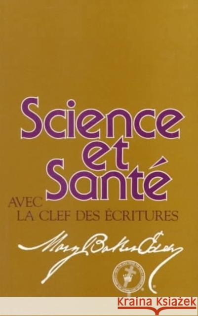 Science et Sant avec la Clef des Ecritures: Science & Health French Paperback Eddy 9780879521165