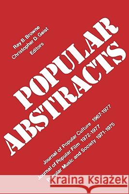 Popular Abstracts Ray B. Browne Christopher D. Geist 9780879721657 Popular Press