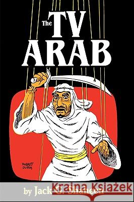 The TV Arab Jack G. Shaheen 9780879723095 Bowling Green State University Popular Press