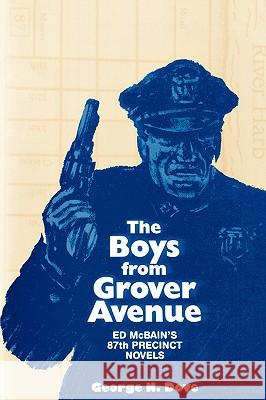 Boys From Grover Avenue: Ed Mcbain's 87th Precinct Novels Dove, George N. 9780879723224 Popular Press