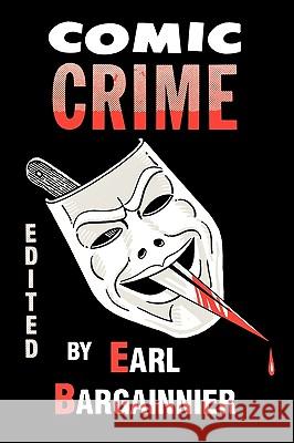 Comic Crime Earl F. Bargainnier Earl F. Bargainnier 9780879723842 Popular Press