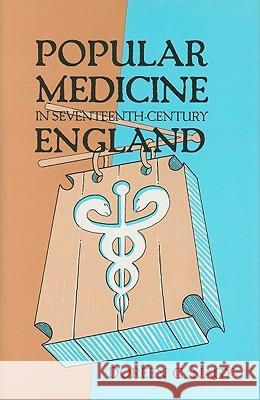 Popular Medicine in Seventeenth-Century England Doreen Evenden Nagy Doreen Evenden 9780879724351