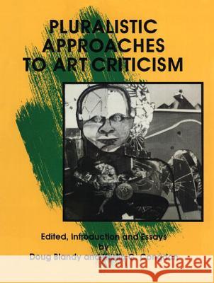 Pluralistic Approaches to Art Criticism Doug Blandy Kristin G. Congdon 9780879725433