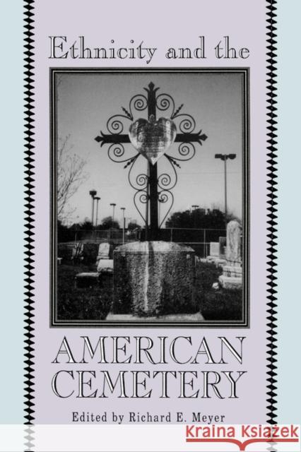 Ethnicity and the American Cemetery Richard E. Meyer 9780879726003 Bowling Green University Popular Press