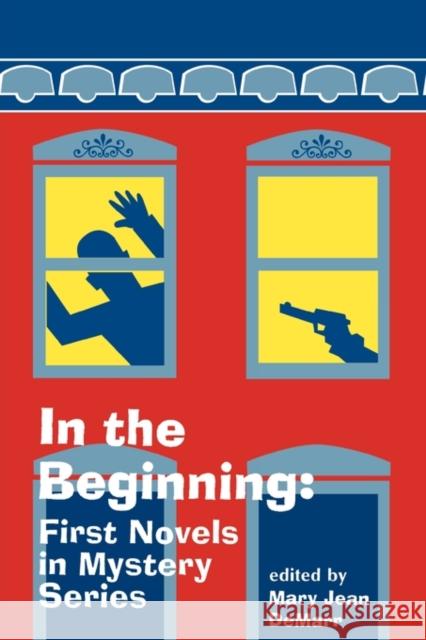 In the Beginning: First Novels in Mystery Series Demarr, Mary Jean 9780879726744 Popular Press