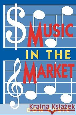 Music in the Market Don Cusic 9780879726942 Popular Press